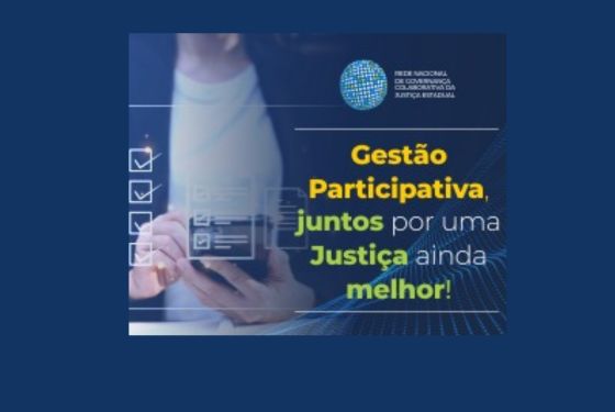 Imagem de alguém com um celular. Nessa imagem tem o texto: "Gestão Participativa, juntos por uma Justiça ainda melhor!"